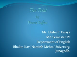 Ms. Disha P. Kariya
MA Semester IV
Department of English
Bhakta Kavi Narsinh Mehta University,
Junagadh.
 