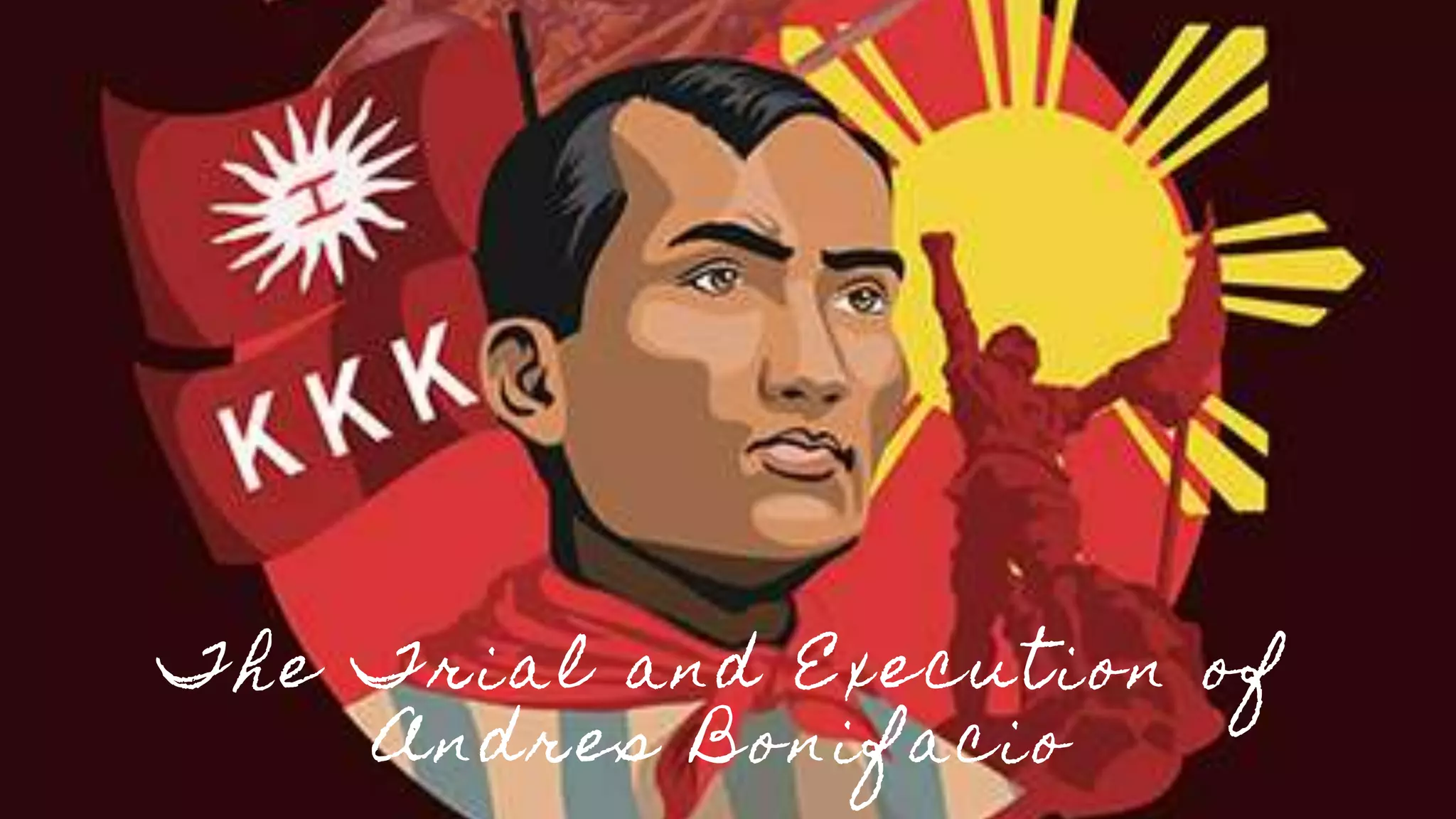 THE TRIAL AND EXECUTION OF ANDRES BONIFACIO.pptx