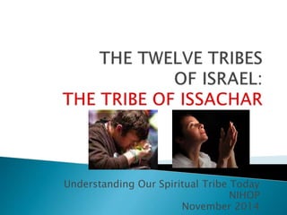 Understanding Our Spiritual Tribe Today
NIHOP
November 2014
 
