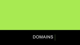 DOMAINS
 