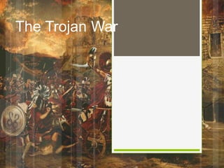 The Trojan War
 