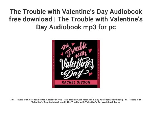 The Trouble With Valentine S Day Audiobook Free Download The Troubl