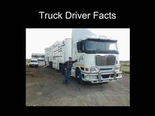 Truck Driver Facts
 