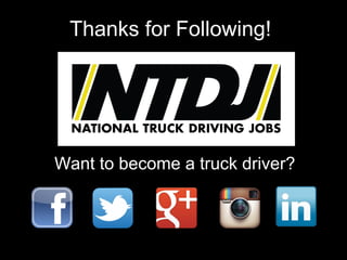 Thanks for Following!
Want to become a truck driver?
 