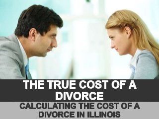 The True Cost of a Divorce: Calculating the Cost of Divorce in Illinois