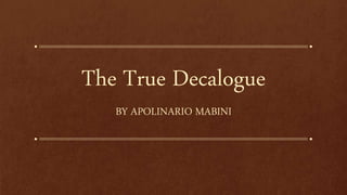 The True Decalogue
BY APOLINARIO MABINI
 