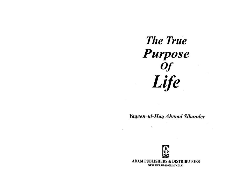 The True Purpose Of Life The True Purpose Of Life