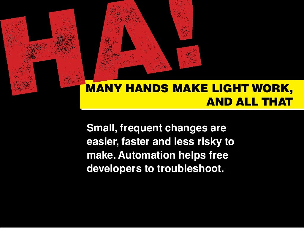 Many hands make lighT work,