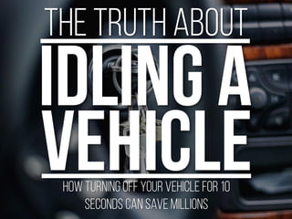 The Truth About Idling A Vehicle