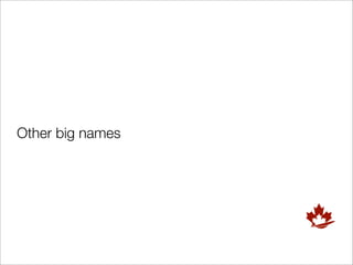 Other big names
 