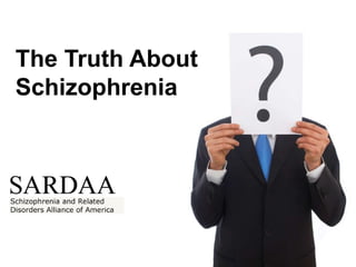 The Truth AboutSchizophrenia 