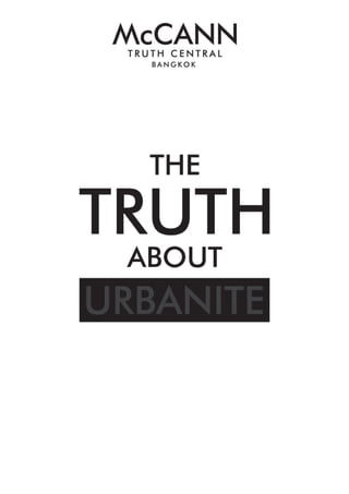 THE TRUTH ABOUT URBANITE | CONSUMER INSIGHTS PORTFOLIO