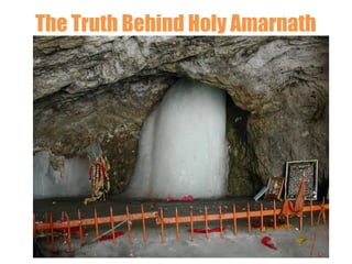The Truth Behind Holy Amarnath
 