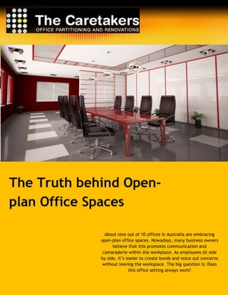 The Truth behind Open- plan Office Spaces 
About nine out of 10 offices in Australia are embracing open-plan office spaces. Nowadays, many business owners believe that this promotes communication and camaraderie within the workplace. As employees sit side by side, it’s easier to create bonds and voice out concerns without leaving the workspace. The big question is: Does this office setting always work? 
 