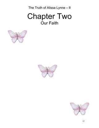 The Truth of Alissa Lynne – II
12
Chapter Two
Our Faith
 