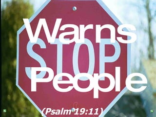 Warns People (Psalm 19:11)  