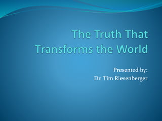 Presented by:
Dr. Tim Riesenberger
 