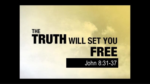The truth will set you free 6