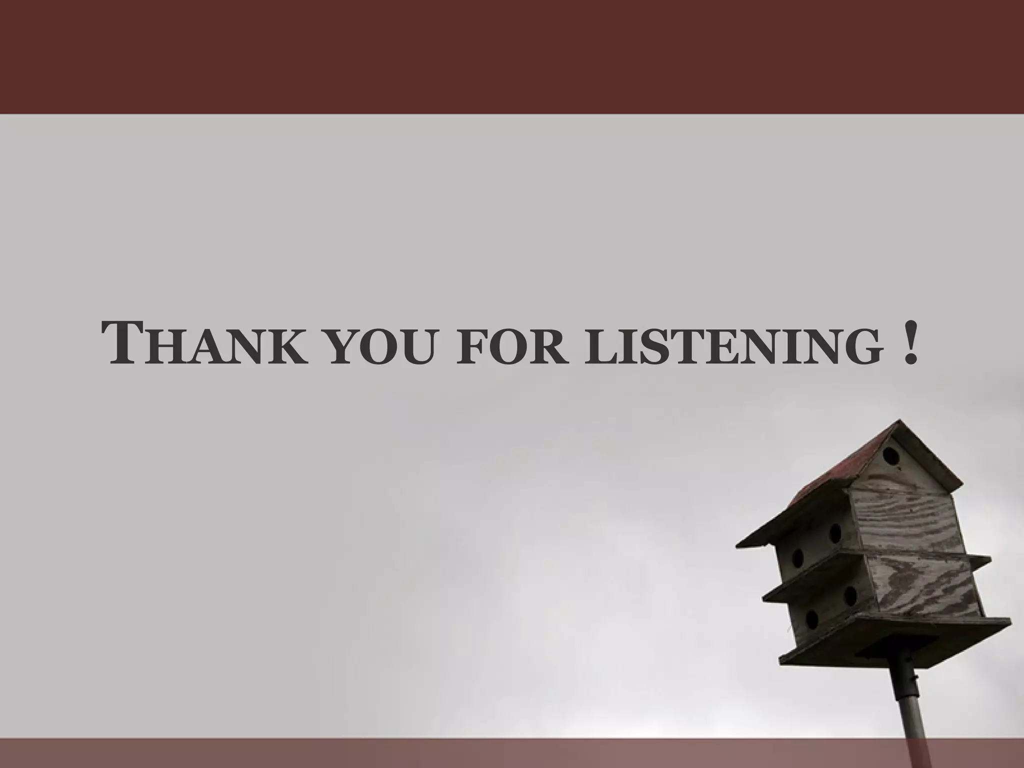 THANK YOU FOR LISTENING !