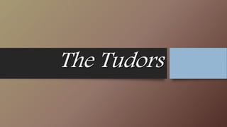 The Tudors
 