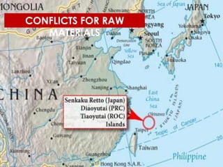 CONFLICTS FOR RAW
   MATERIALS
 