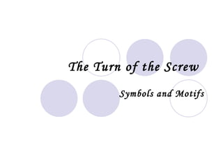 The Turn of the Screw Symbols and Motifs 