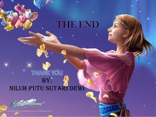 THE ENDTHANK YOUBy: NILUH PUTU SUTARI DEWI