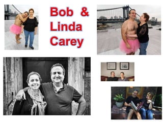 Bob &
Linda
Carey

 
