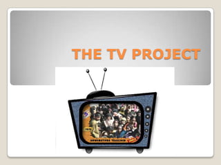 THE TV PROJECT 