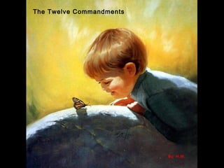 The Twelve Commandments 
By H.W.
 