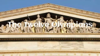The Twelve Olympians
 