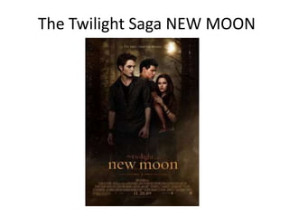 The Twilight Saga NEW MOON
 
