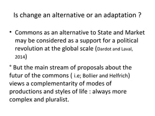 The two faces of the commons