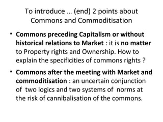 The two faces of the commons