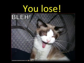 You lose!



  ignatius joseph n estroga
 