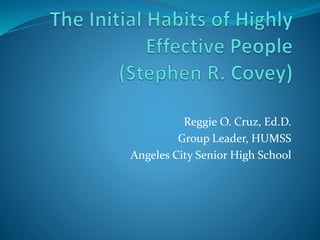 Reggie O. Cruz, Ed.D.
Group Leader, HUMSS
Angeles City Senior High School
 