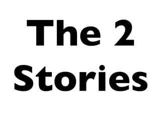 The 2 Stories 