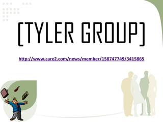[TYLER GROUP]
http://www.care2.com/news/member/158747749/3415865
 