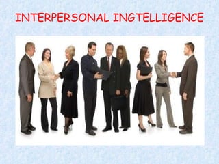 INTERPERSONAL INGTELLIGENCE 