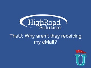 TheU: Why aren’t they receiving
my eMail?
 