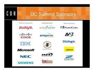 CDH           UC Summit Sponsors




      Avaya
 