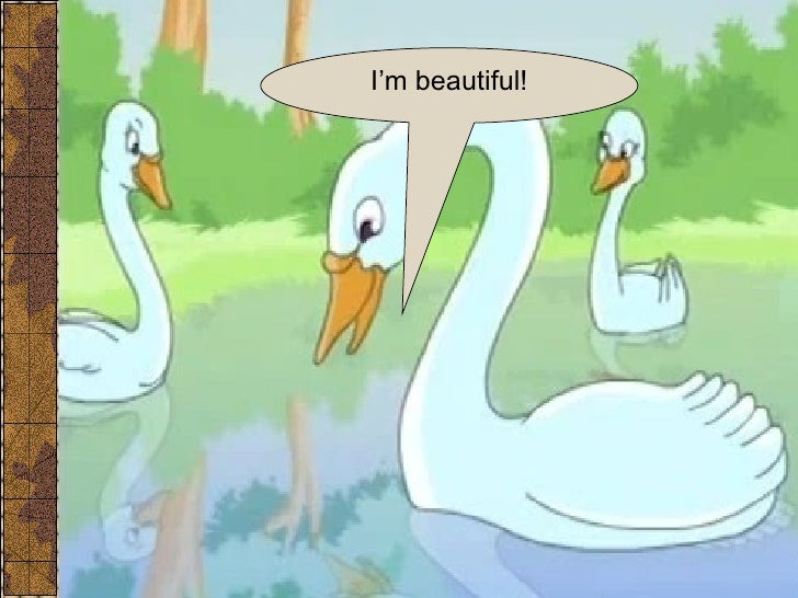 an ugly duckling essay Confidence and self-esteem were best friends that did everything together one day, peer pressure started harassing by using hateful words it was so. an ugly duckling essay Confidence and self-esteem were best friends that did everything together one day, peer pressure started harassing by using hateful words it was so.