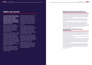 The UK Rail Sector 05 Safety and security
57 58
It is the UK’s experience that sustained
investment and a fresh-thinking approach
to safety have delivered tangible
improvements and real value to rail,
ensuring it keeps its unrivalled position as
the safest method of surface transport.
Today the UK stands as one of the safest
rail networks in Europe.
The UK is almost unique in having a
dedicated rail industry body in RSSB, which
supports the industry collectively with
authoritative data, analysis, standards,
research and technical expertise in
enhancing safety as part of improving
business performance.
UK rail companies regard safety as a process
of continuous improvement. This is achieved
through rigorous safety management,
along with developing and applying new
technologies, solutions and products that
minimise risk, injury and accidents. Prompt
and thorough investigation of incidents has
long been a cornerstone of railway operation,
making the UK’s engineers the world leaders
in rolling stock fatigue, infrastructure
maintenance processes and the identification
and analysis of risk factors.
While safety has significantly improved in
those areas, there’s also motivation for
rail, station and train operators to provide
a secure and crime-free environment for
passengers and staff.
Employing the latest technology, including
CCTV and station control systems, along
with better station design, can make a
considerable difference. Careful assessment
of behaviour in crowded stations, along
with modelling, can be used to design safer
environments for passengers as well as
ensuring the best use of space on station
concourses.
In 2012, a major CCTV hub opened in
London, supported by British Transport
Police, train operating companies, Network
Rail and Transport for London. Train
companies work closely with the police
to crack down on railway crime, and their
combined efforts have resulted in a decline
in recorded notifiable offences.
More than 1,000 UK train stations are now
accredited under the Government’s Secure
Stations Scheme, and train companies have
spent millions to make passengers feel safe,
including appointing safer travel teams and
setting up security control centres.
As safety standards and security
requirements become ever more stringent
across the globe, rail operators around
the world are tapping into the UK’s wealth
of expertise in improving safety without
incurring prohibitive costs.
Network Rail Consulting, Sydney North West Rail Link –
independent safety assessor and safety advisory services
Transport for New South Wales commissioned Network Rail Consulting to oversee safety
during the construction and delivery of the NSW Government’s high-priority rail project
– the A$ 8.3 billion North West Rail Link in Sydney. Network Rail Consulting has delivered
safety assurance and advisory services in accordance with the latest international railway
standards for this flagship project.
The 36km rail link is one of Australia’s largest ever transport infrastructure projects.
The North West Rail Link will be a fully automated rapid transit system – an Australian
first, incorporating driverless trains and state-of-the-art customer safety and security
measures.
Network Rail Consulting’s safety assessor role focuses on delivering the preliminary
safety assessment of the project safety management plan, the safety assurance plan
and the reference design safety assurance report; the ongoing independent safety
assessment of the main construction contracts throughout their duration, culminating in
the preparation of independent safety assessment reports for each contract; and ongoing
safety advisory services in relation to the operations and systems contract.
www.networkrailconsulting.com
Lloyd’s Register Rail – KORAIL enhanced safety
management System
Lloyd’s Register Rail (LRR) works to improve the safety, quality and performance of
railways across the world. Though renowned for its assurance and certification portfolio,
LRR also supports operators, manufacturers and administrators with a range of technical
advisory services, from vehicle design to maintenance programmes, from signalling
technologies to energy efficiency.
In South Korea, for example, LRR is currently working with the national operator, KORAIL,
to enhance its safety management system.
A documented safety management system provides assurance to a railway’s stakeholders
that all necessary safety procedures are in place and fully understood by staff across the
operation. A professionally audited review of current processes, such as incident response
and contingency planning, provides an opportunity to benchmark against global best
practices and identify improvements that should be made in light of recent operational
and technological change.
LRR’s work with KORAIL began with a series of on-site audits throughout autumn 2012
to understand existing safety management across the organisation and has since then
embarked on developing a five-year roadmap for improving safety and reducing risk
across an estate that ranges from rural and city centre stations, to vehicle maintenance
depots and freight operations.
www.lr.org/rail
The UK Rail Sector
57
Safety and security
 