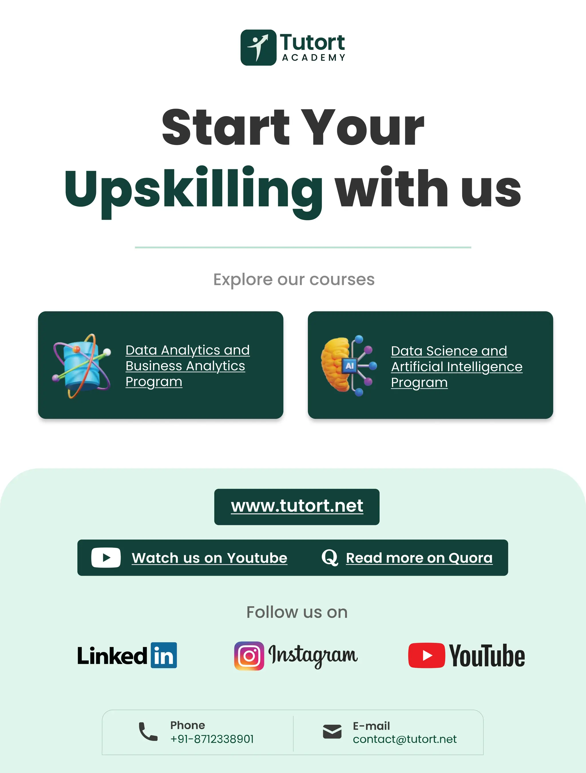 Start Your with us Upskilling www.tutort.net Follow us on Watch us on Youtube Read more on Quora Explore our courses Data Science and  Artificial Intelligence Program Data Analytics and  Business Analytics Program 