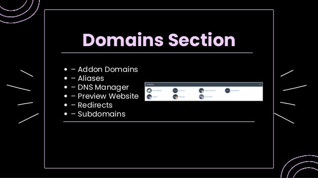 – Addon Domains
– Aliases
– DNS Manager
– Preview Website
– Redirects
– Subdomains
Domains Section
 