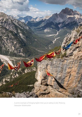 A prime example of hanging higher than you’re willing to fall. Photo by
Sebastian Wahlhuetter
29
 