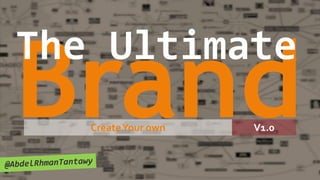 The Ultimate
   Create Your own   V1.0
 