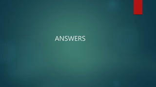 ANSWERS
 