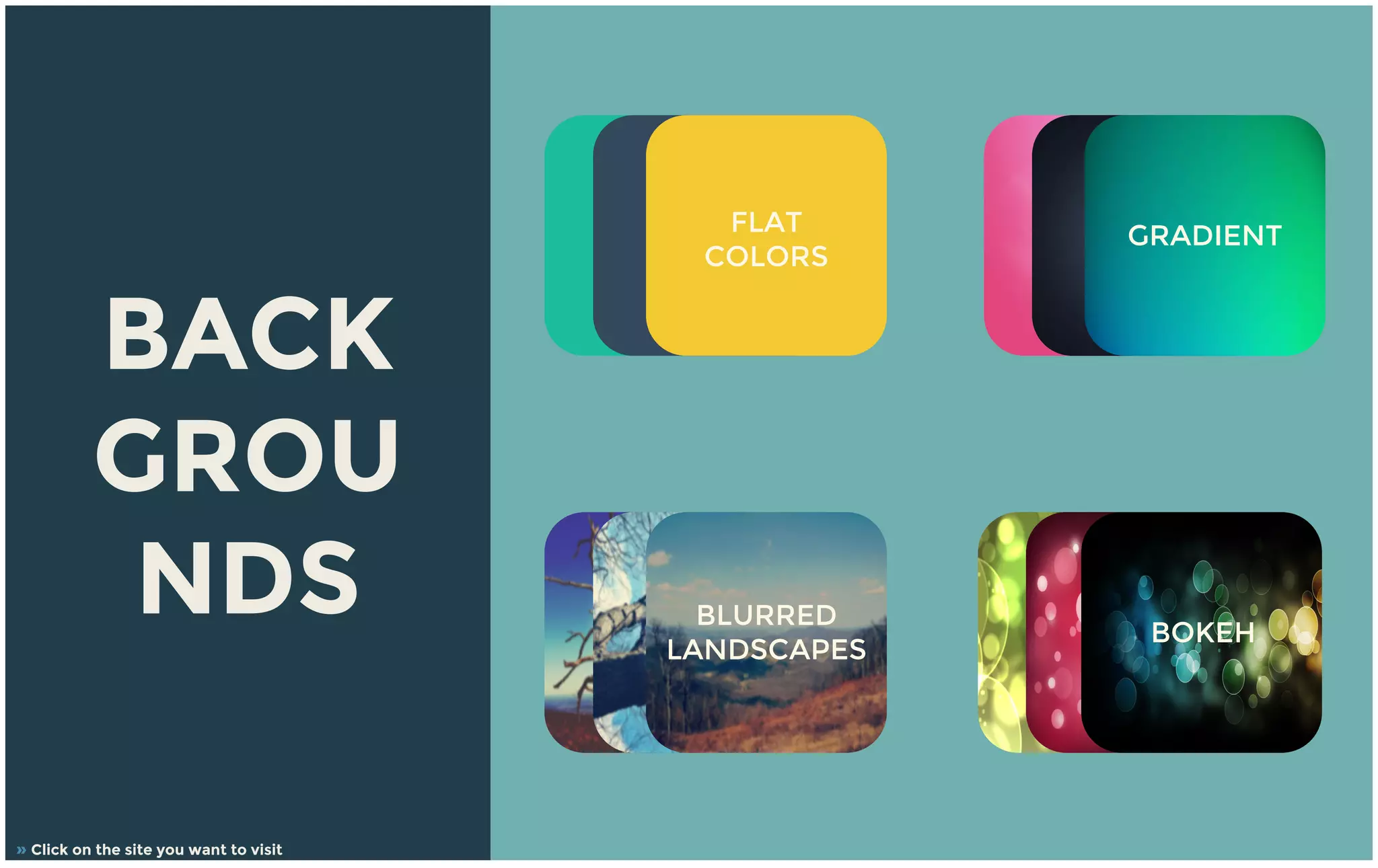 BACK
GROU
NDS
FLAT
COLORS
BOKEH
BLURRED
LANDSCAPES
GRADIENT
» Click on the site you want to visit