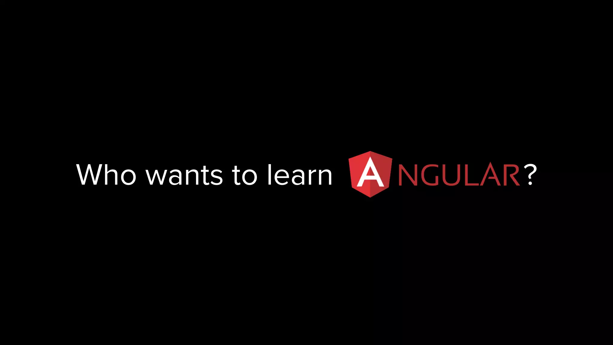 Who wants to learn ? 